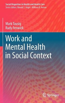Work and Mental Health in Social Context by Tausig, Mark