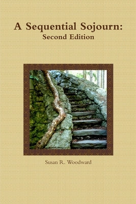 A Sequential Sojourn: Second Edition by Woodward, Susan R.