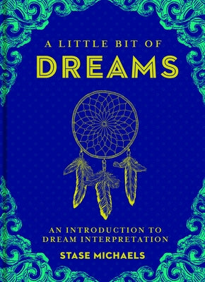 A Little Bit of Dreams: An Introduction to Dream Interpretation Volume 1 by Michaels, Stase