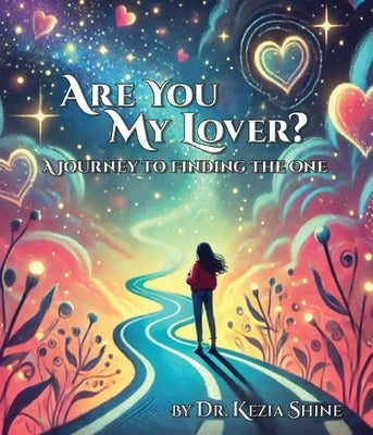 Are You My Lover?: A Journey to Finding the One by Shine, Kezia