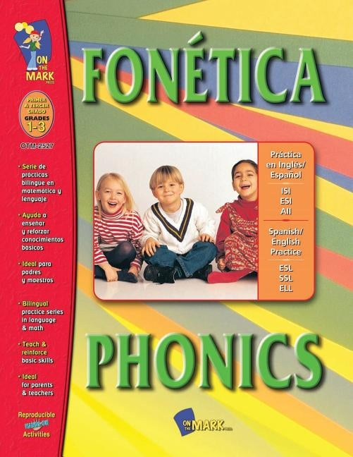 Fonética/Phonics A Spanish and English Workbook: Primer a Tercer Grado by Solski, R.