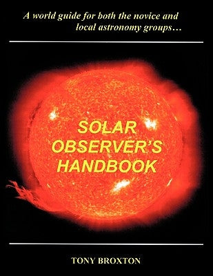 Solar Observer's Handbook by Broxton, Tony