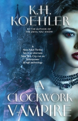 A Clockwork Vampire by Koehler, K. H.