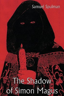 The Shadow of Simon Magus by Spulman, Samuel