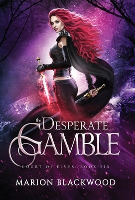 The Desperate Gamble by Blackwood, Marion