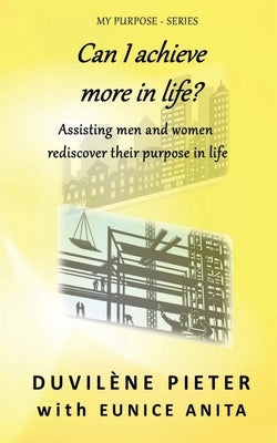 Can I achieve more in life? by Anita, Eunice