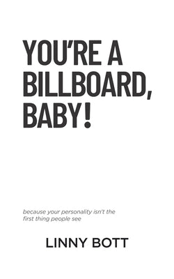 You're a Billboard, Baby! by Bott, Linny