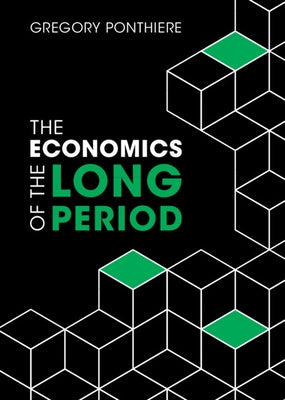 The Economics of the Long Period by Ponthiere, Gregory