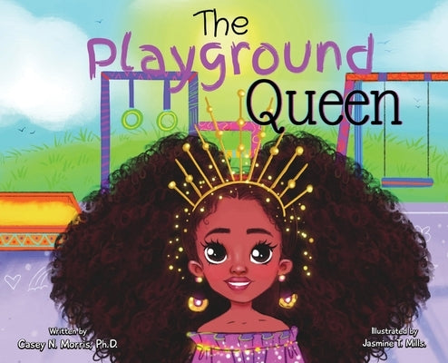The Playground Queen by Morris, Casey N.