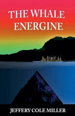 The Whale Energine by Miller, Jeffery Cole