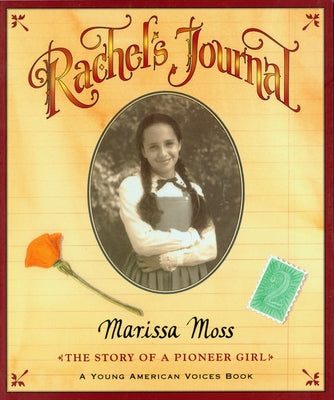 Rachel's Journal: The Story of a Pioneer Girl by Moss, Marissa