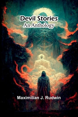 Devil Stories: An Anthology by J. Rudwin, Maximilian