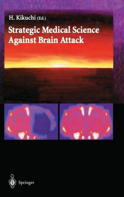 Strategic Medical Science Against Brain Attack by Kikuchi, H.