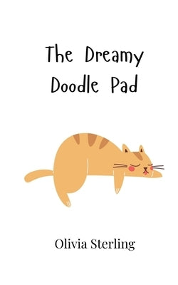The Dreamy Doodle Pad by Sterling, Olivia
