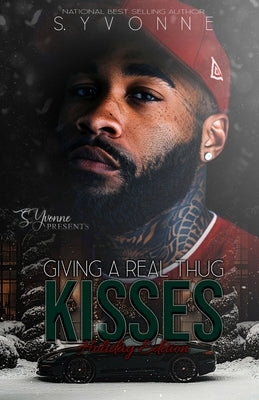 Giving A Real Thug Kisses: Holiday Edition by Yvonne, S.