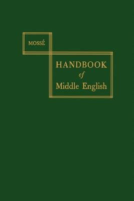 A Handbook of Middle English by Moss?, Fernand