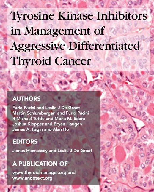 TYROSINE KINASE INHIBITORS in MANAGEMENT of AGGRESSIVE DIFFERENTIATED THYROID CANCER by Hennessey MD, James V.