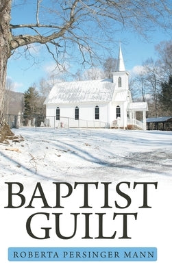 Baptist Guilt by Mann, Roberta Persinger