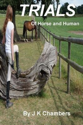 Trials of Horse and Human by Chambers, J. K.