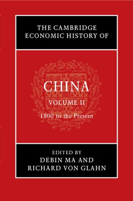 The Cambridge Economic History of China by Ma, Debin