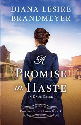 A Promise in Haste in Knob Creek by Brandmeyer, Diana Lesire