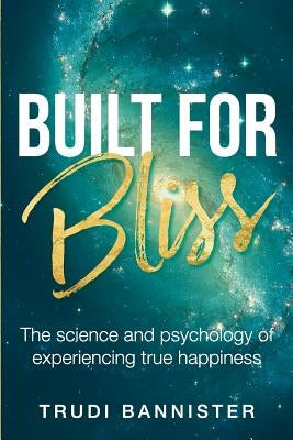Built For Bliss (paperback) by Bannister, Trudi