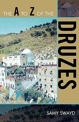 The A to Z of the Druzes by Swayd, Samy