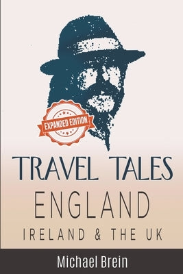 Travel Tales: England, Ireland & The UK by Brein, Michael
