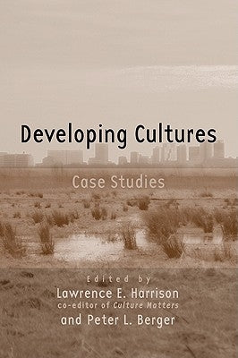 Developing Cultures: Case Studies by Harrison, Lawrence E.