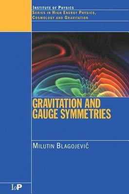 Gravitation and Gauge Symmetries by Blagojevic, M.