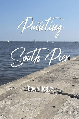 Painting South Pier by Hogue, Dawn