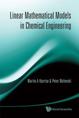 Linear Mathematical Models in Chemical Engineering by Hjortso, Martin Aksel