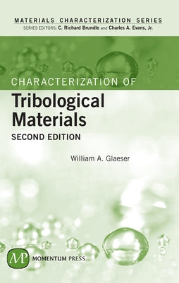 Characterization of Tribological Materials, Second Edition by Glaeser, William A.
