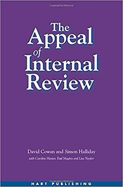 The Appeal of Internal Review: Law, Administrative Justice and the (Non-) Emergence of Disputes by Cowan, David