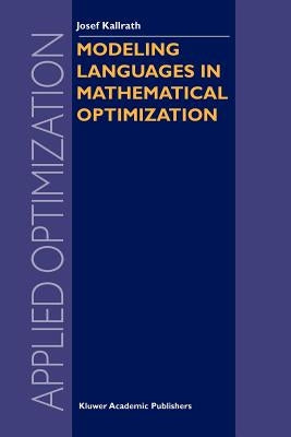 Modeling Languages in Mathematical Optimization by Kallrath, Josef