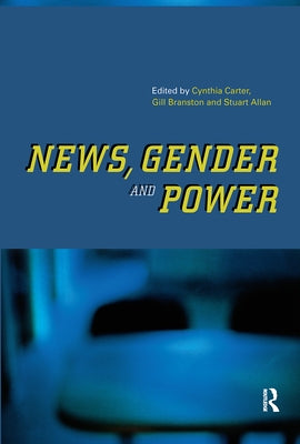 News, Gender and Power by Allan, Stuart
