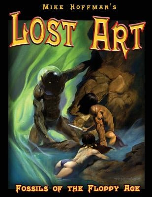 Lost Art: Fossils of the Floppy Age by Hoffman, Mike