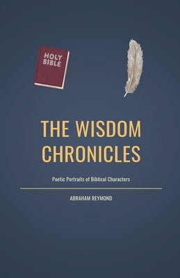 The Wisdom Chronicles by Reymond, Abraham