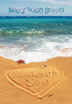 I Love You by Scinto, Mary Rose