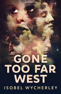 Gone Too Far West by Wycherley, Isobel