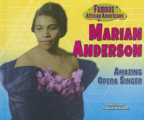 Marian Anderson: Amazing Opera Singer by McKissack, Patricia