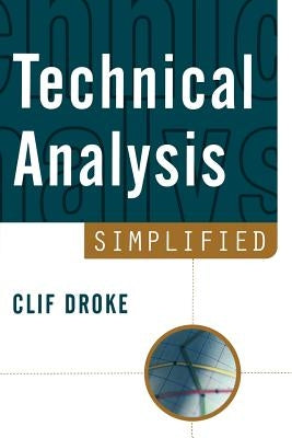 Technical Analysis Simplified by Droke, Cliff