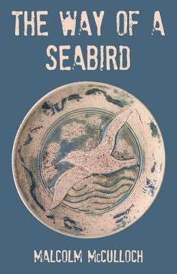 The Way of a Seabird by McCulloch, Malcolm