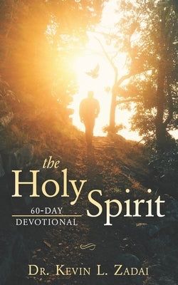 The Holy Spirit 60 Day Devotional by Zadai, Kevin L.