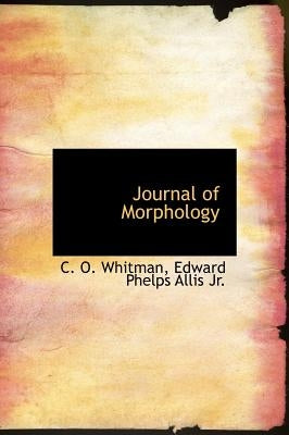 Journal of Morphology by Whitman, C. O.