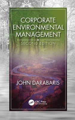 Corporate Environmental Management, Second Edition by Darabaris, John