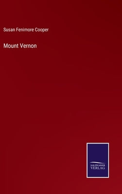 Mount Vernon by Cooper, Susan Fenimore