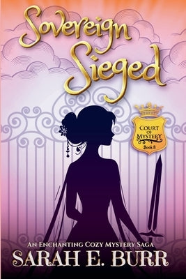 Sovereign Sieged by Burr, Sarah E.