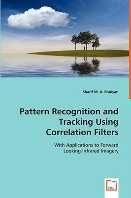 Pattern Recognition and Tracking Using Correlation Filters by Bhuiyan, Sharif M. a.