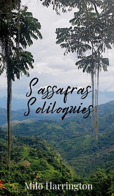 Sassafras Soliloquies by Harrington, Milo